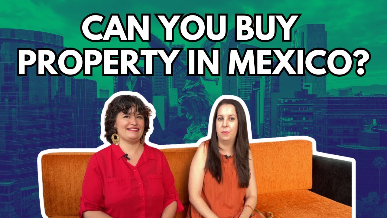 Mexican Real Estate: Buying Property In Mexico As a Foreigner